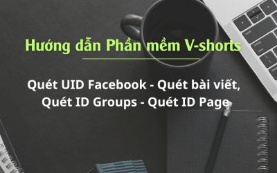 Hướng Dẫn Lấy UID/ID Facebook – Tìm Nhóm/Page Trên Phần Mềm Vshorts