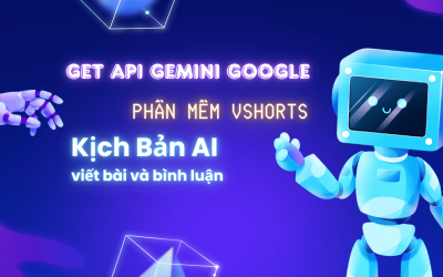 Cách lấy key AI Gemini và cấu hình kịch bản AI vào phần mềm Vshorts