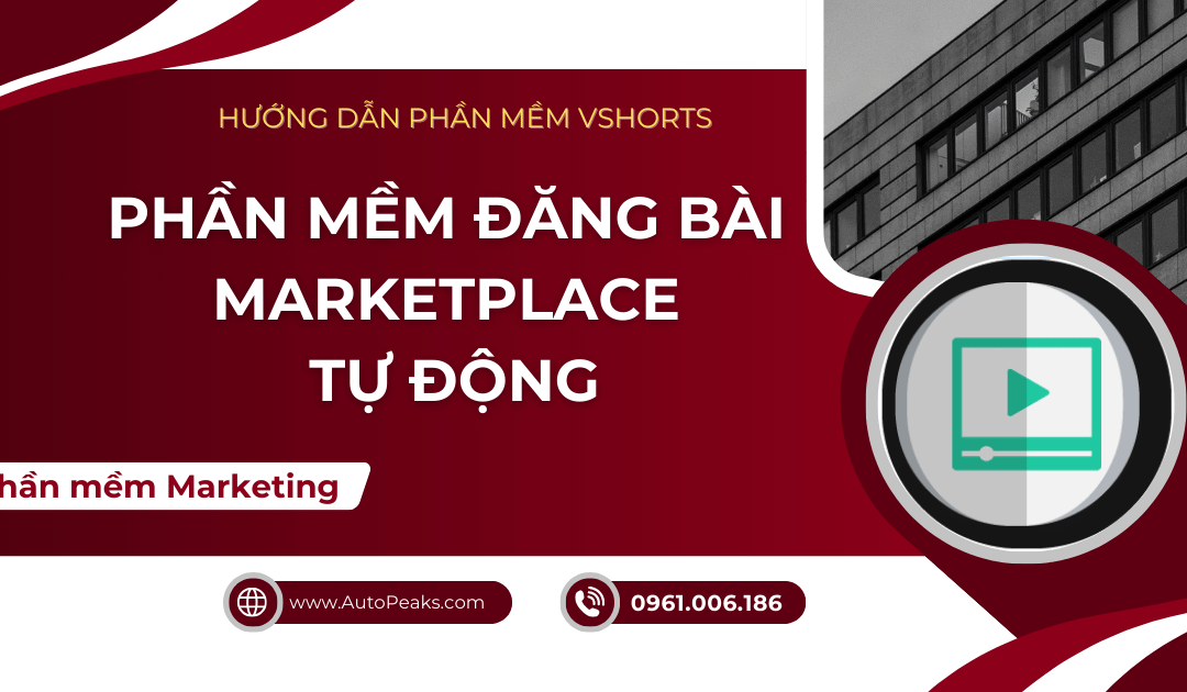 VShorts – “Vũ khí bí mật” để đăng bài Marketplace tự động, hàng loạt hiệu quả
