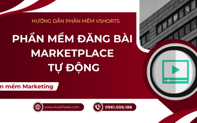 VShorts – “Vũ khí bí mật” để đăng bài Marketplace tự động, hàng loạt hiệu quả