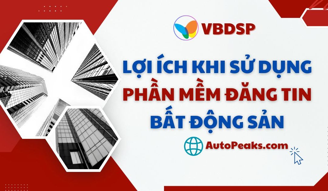 Lợi ích khi sử dụng phần mềm đăng tin bất động sản VBDSP