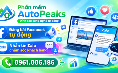Phần mềm AutoPeaks – Đăng bài nhóm Facebook và nhắn tin Zalo tự động
